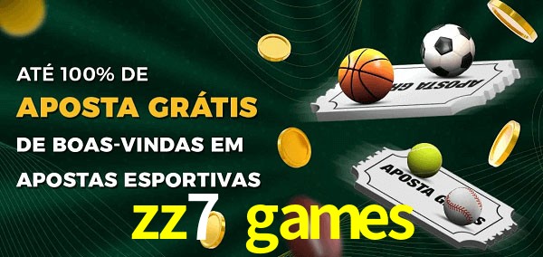 zz7 games Ate 100% de Aposta Gratis